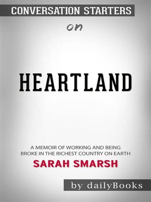 cover image of Heartland--A Memoir of Working Hard and Being Broke in the Richest Country on Earth by Sarah Smarsh | Conversation Starters